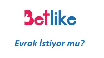 Betlike Evrak İstiyor mu