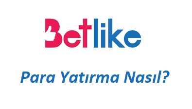 Betlike Para Yatırma Nasıl