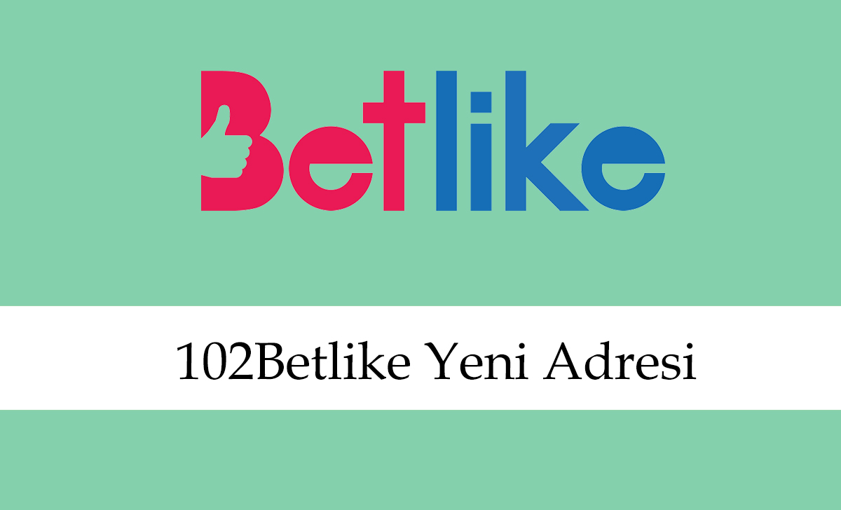 102betlikeyeniadresi