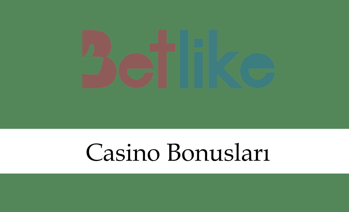 betlikecasinobonusları