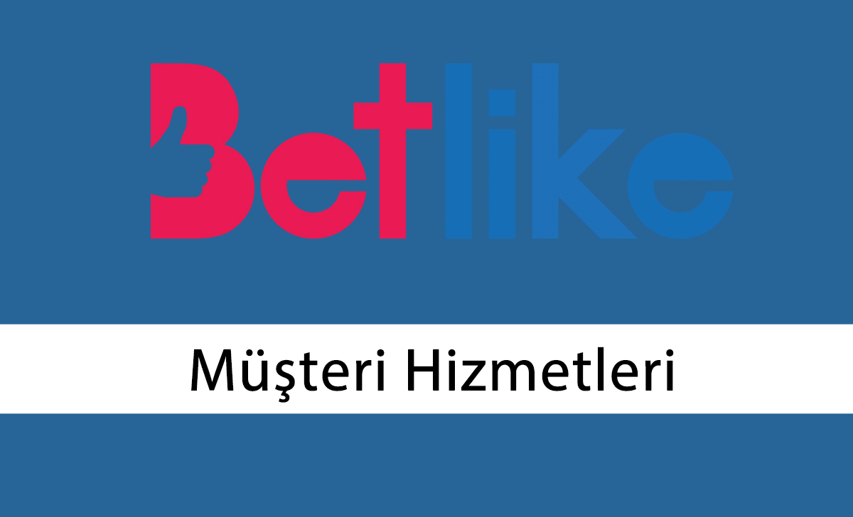 Betlike Müşteri Hizmetleri