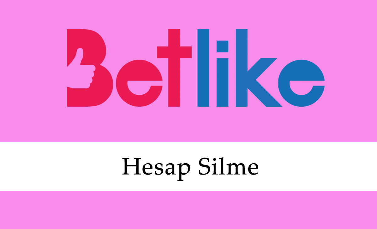 Betlike Hesap Silme