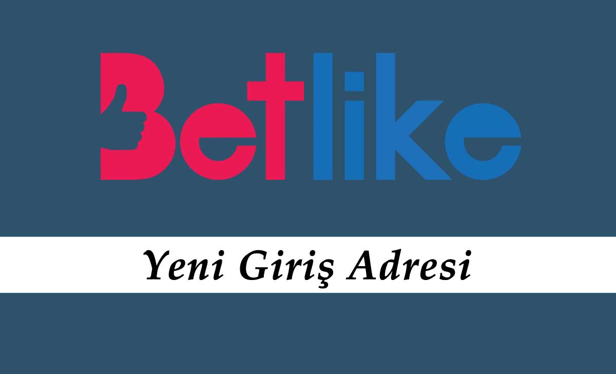 200Betlike Son Giriş Adresi - 200 Betlike Direkt Giriş