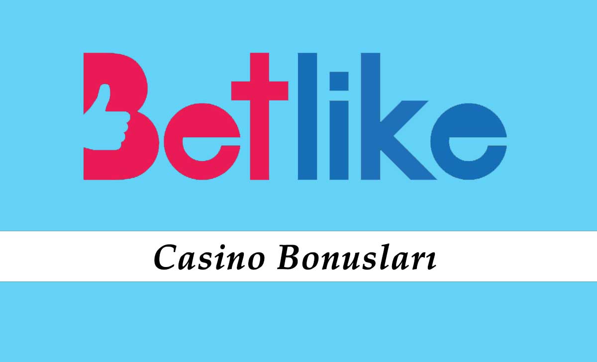 Betlike Casino Bonusları2