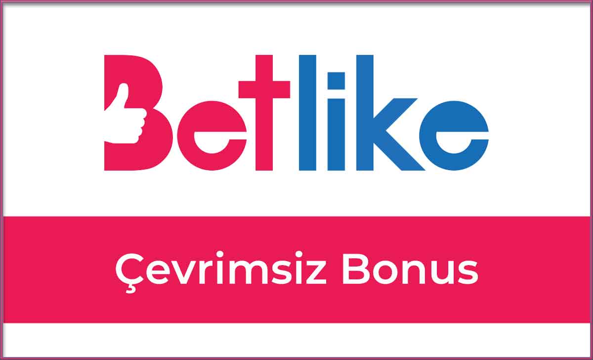 Betlike Çevrimsiz Bonus